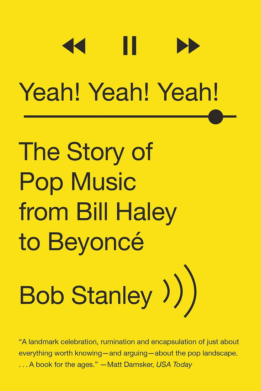 Yeah! Yeah! Yeah! The Story of Pop Music from Bill Haley to Beyoncé