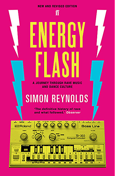Energy Flash: A Journey Through Rave Music and Dance Culture