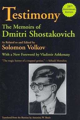 Свидетельство. Воспоминания Дмитрия Шостаковича, записанные и отредактированные Соломоном Волковым 