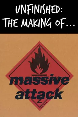 Unfinished: The Making of Massive Attack