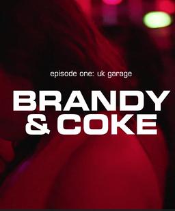 Brandy & Coke: UK Garage