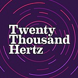 Twenty Thousand Hertz
