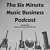 The Six Minute Music Business Podcast